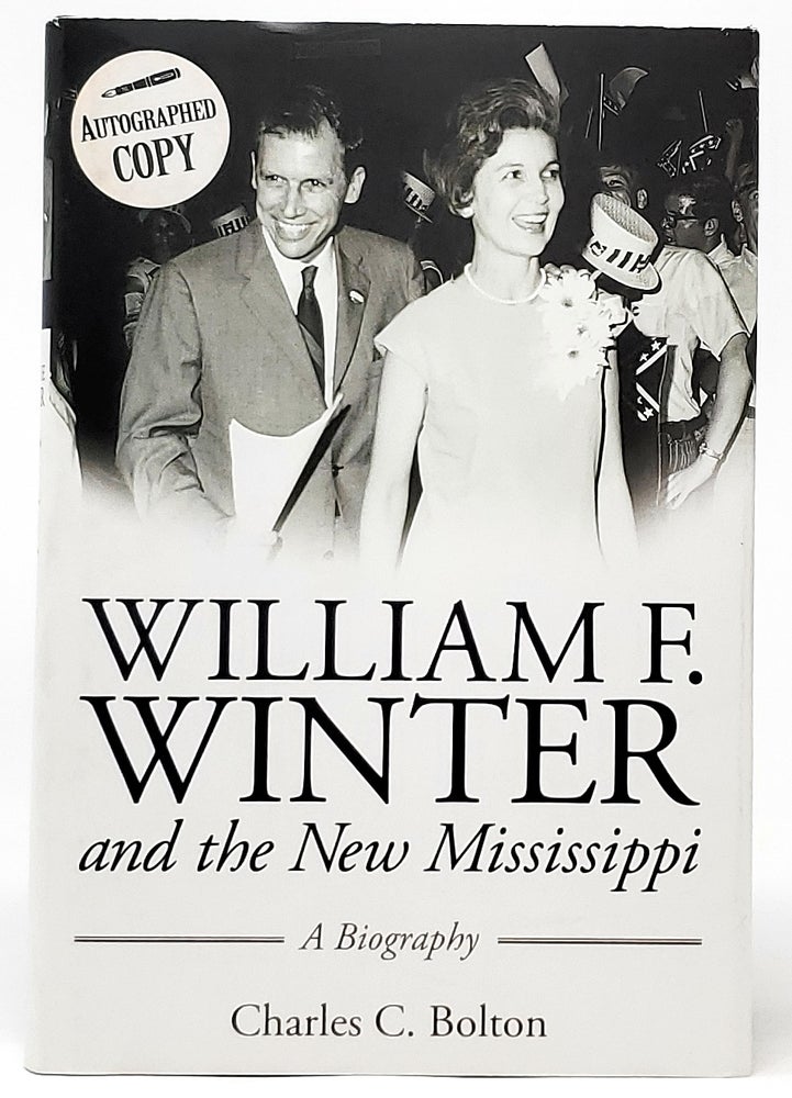 Item #9343 William F. Winter and the New Mississippi [Signed by Winter]. Charles C. Bolton.