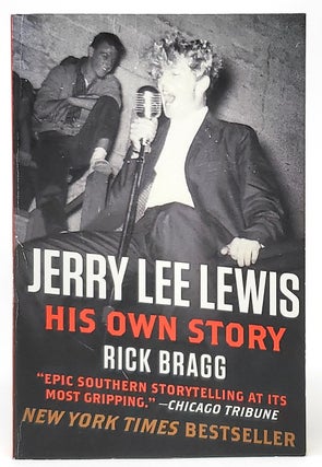 Item #9354 Jerry Lee Lewis: His Own Story [SIGNED]. Rick Bragg