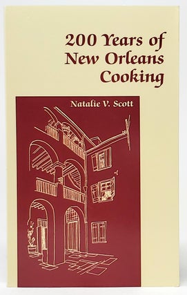 Item #9376 200 Years of New Orleans Cooking. Natalie V. Scott