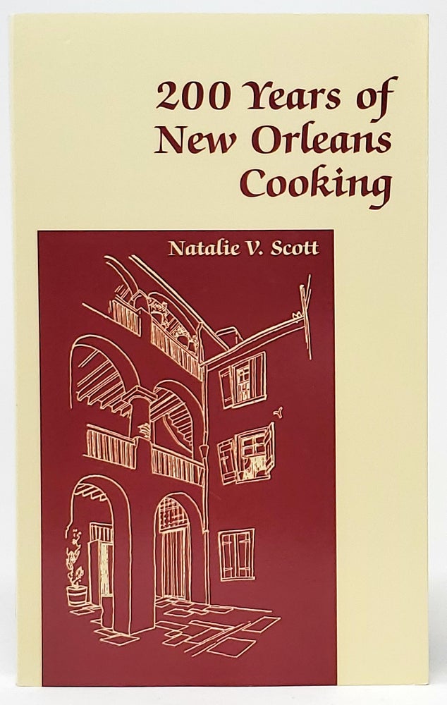 Item #9376 200 Years of New Orleans Cooking. Natalie V. Scott.