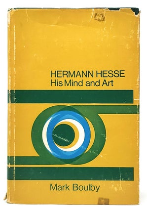 Item #9452 Hermann Hesse: His Mind and Art. Mark Boulby