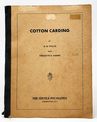 Item #9575 Cotton Carding. H. H. Willis, Vernette B. Moore