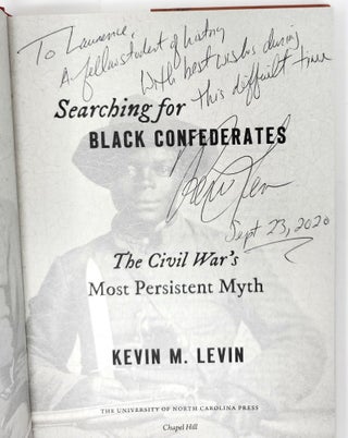 Searching for Black Confederates: The Civil War's Most Persistent Myth [SIGNED]