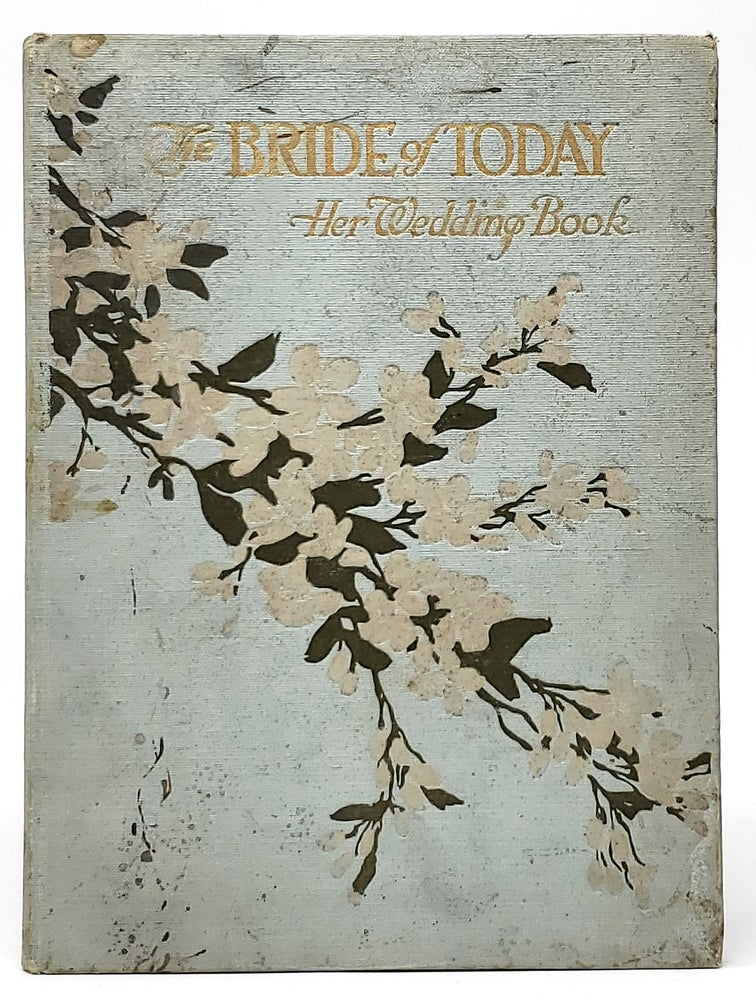 Item #9630 The Bride of Today: Her Wedding Book. Adelaide S. Jordan, J. T. Armbrust, Illust.
