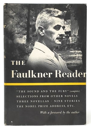 Item #9664 The Faulkner Reader: Selections from the Works of William Faulkner. William Faulkner