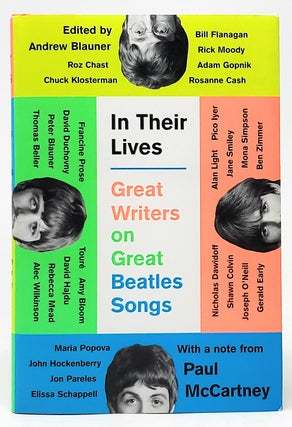 Item #9669 In Their Lives: Great Writers on Great Beatles Songs [SIGNED]. Andrew Blauner, Paul...