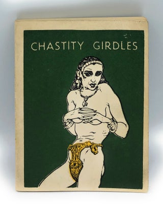 Item #9672 The Girdle of Chastity: A Medico-Historical Study. Eric John Dingwall