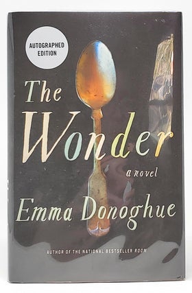 Item #9702 The Wonder: A Novel [SIGNED FIRST EDITION]. Emma Donoghue
