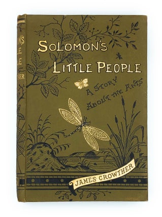 Item #9712 Solomon's Little People: A Story About the Ants. James Crowther