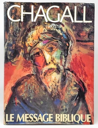 Item #9767 Marc Chagall: Le Message Biblique (Marc Chagall: Biblical Interpretations) FRENCH...