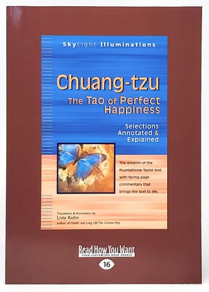 Item #9789 Chuang-tzu: The Tao of Perfect Happiness : Selections Annotated & Explained (Large...