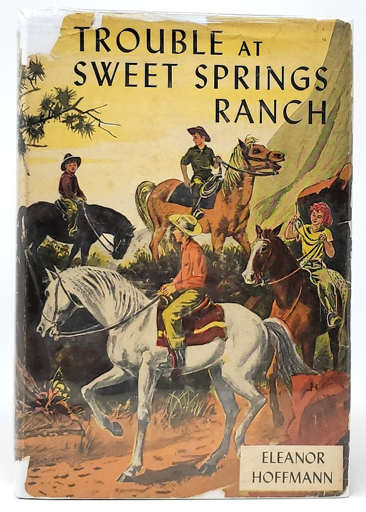 Item #9794 Trouble at Sweet Springs Ranch FIRST EDITION. Eleanor Hoffmann, Algot Stenbery, Illust.