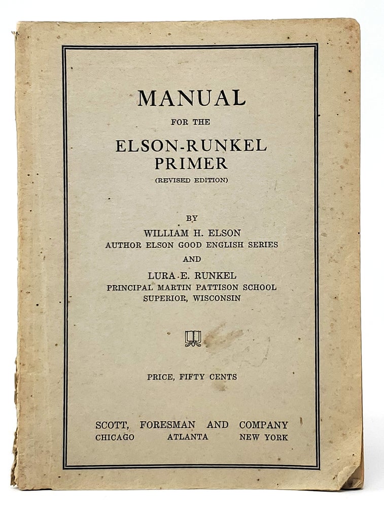 Item #9811 Manual for The Elson-Runkel Primer (Revised Edition) Presenting a Detailed Method of Procedure for the Teaching of Reading. William H. Elson, Lura E. Runkel.