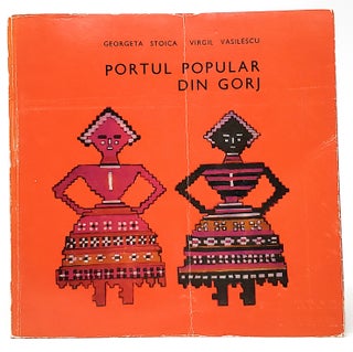 Item #9834 Portul Popular Din Gorj (Romanian Text). Georgeta Stoica, Virgil Vasilescu