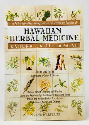 Item #9860 Kahuna La'au Lapa'au: Hawaiian Herbal Medicine. June Gutmanis, Theodore Kelsey, Susan...