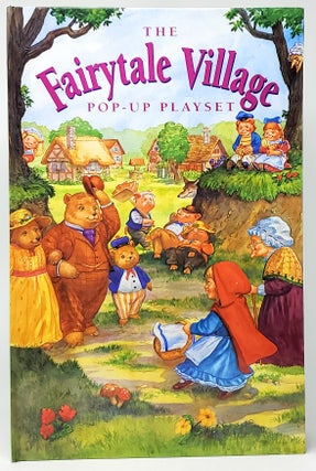 Item #9878 The Fairytale Village: Pop-Up Playset. Michael Welply, Dawn Bentley, Jim Deesing,...