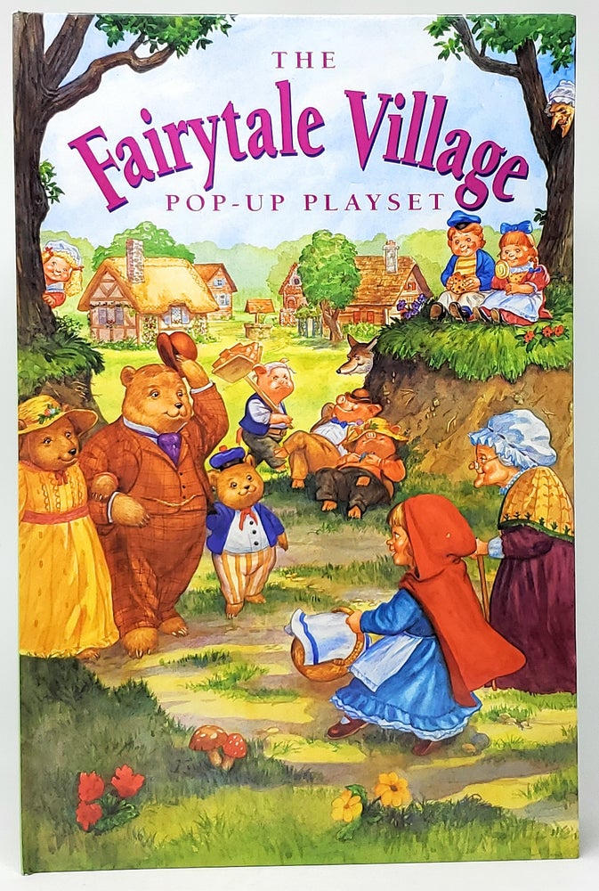 Item #9878 The Fairytale Village: Pop-Up Playset. Michael Welply, Dawn Bentley, Jim Deesing, Laszlo Batki, Illust., Story, Design, Paper Engineer.