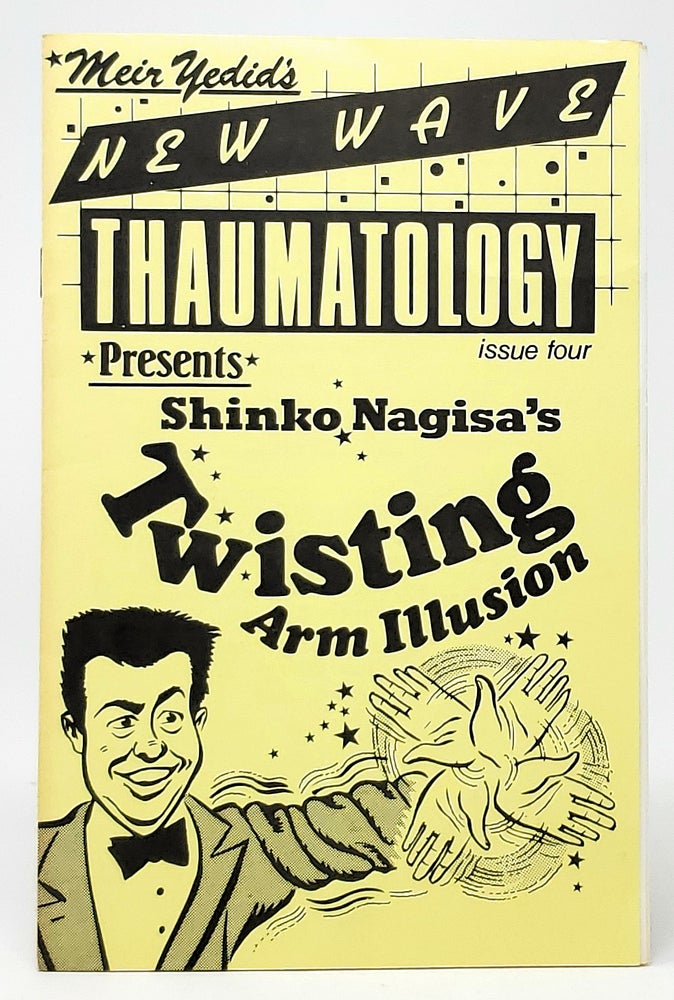 Item #9897 Shinko Nagisa's Twisting Arm Illusion (New Wave Thaumatology, Issue Four). Meir Yedid, Fred Kraus, Steven Schneiderman, Michael Carrion, Art, Photo.