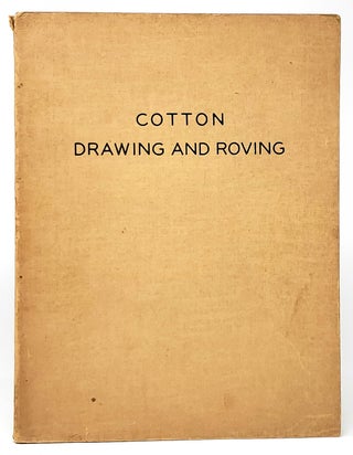 Item #9912 Cotton Drawing and Roving. Gilbert R. Merrill