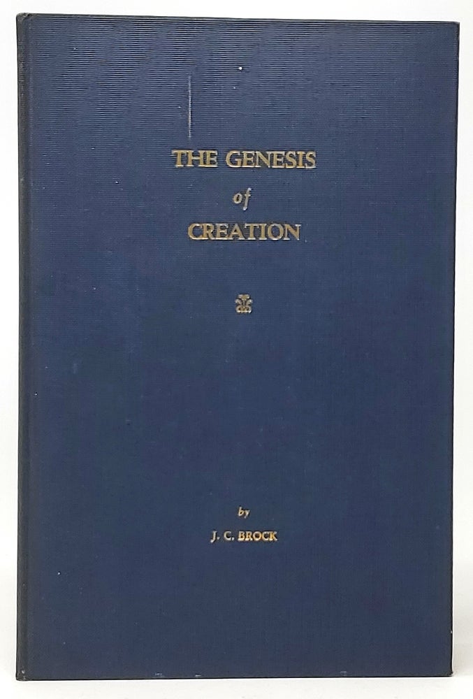 Item #9921 The Genesis of Creation. J. C. Brock.