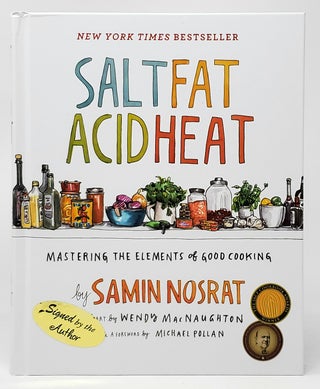 Item #9950 Salt, Fat, Acid, Heat: Mastering the Elements of Good Cooking SIGNED. Samin Nosrat,...