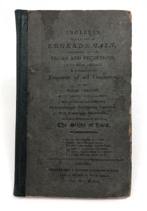 Item #9967 Ingleby's Whole Art of Legerdemain, Containing All the Tricks and Deceptions, (Never...