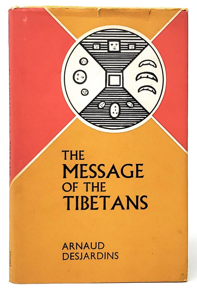 Item #9968 The Message of the Tibetans. Arnaud Desjardins, R. H. Ward, Vega Stewart, Trans.