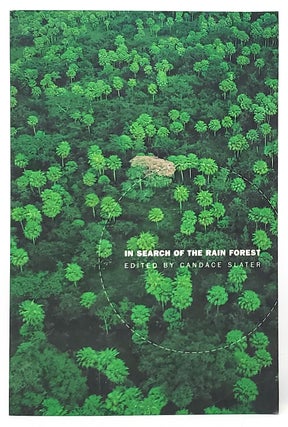 Item #9996 In Search of the Rain Forest (New Ecologies for the Twenty-First Century). Candice Slater