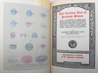 The Curious Lore of Precious Stones: Being a Description of Their Sentiments and Folk Lore, Superstitions, Symbolism, Mysticism, Use in Medicine, Protection, Prevention, Religion, and Divination, Crystal Gazing, Birth-Stones, Lucky Stones and Talismans, Astral, Zodiacal, and Planetary FIRST EDITION